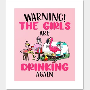 Flamingo Warning The Girls Are Drinking Again Posters and Art